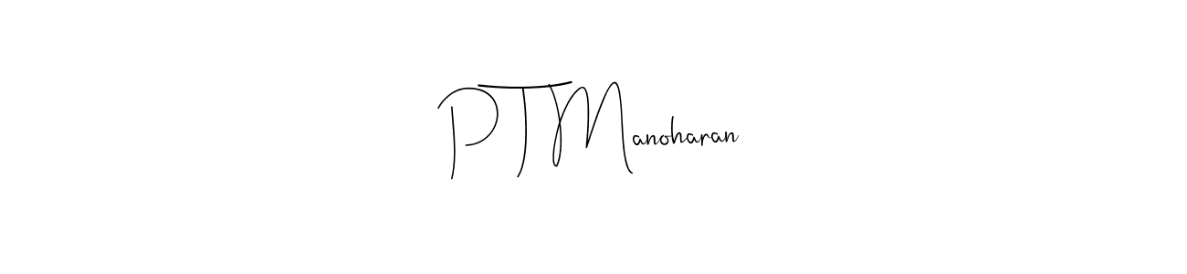 The best way (Andilay-7BmLP) to make a short signature is to pick only two or three words in your name. The name P T Manoharan include a total of six letters. For converting this name. P T Manoharan signature style 4 images and pictures png