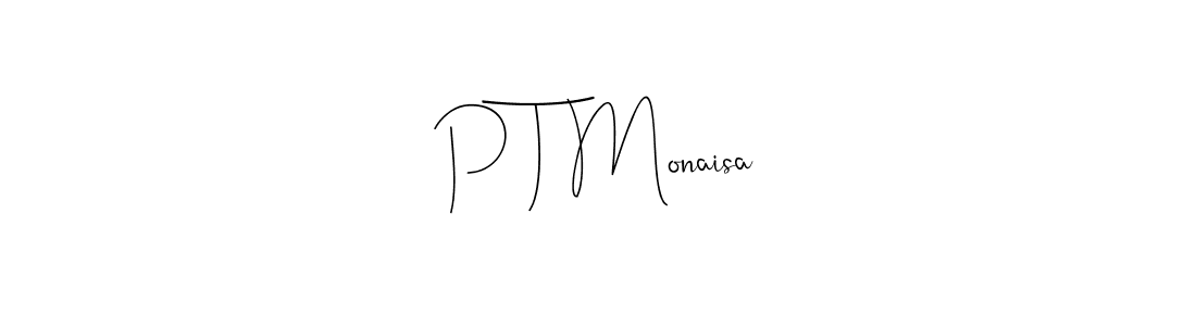 How to make P T Monaisa signature? Andilay-7BmLP is a professional autograph style. Create handwritten signature for P T Monaisa name. P T Monaisa signature style 4 images and pictures png