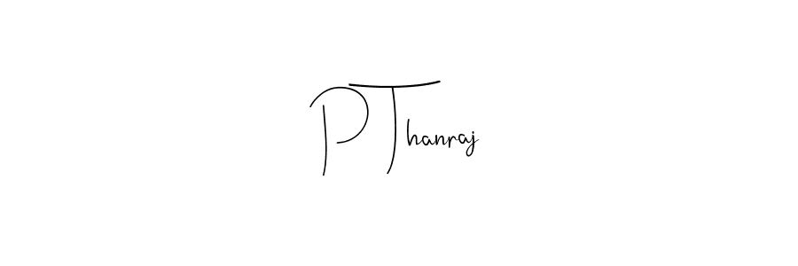 Design your own signature with our free online signature maker. With this signature software, you can create a handwritten (Andilay-7BmLP) signature for name P Thanraj. P Thanraj signature style 4 images and pictures png