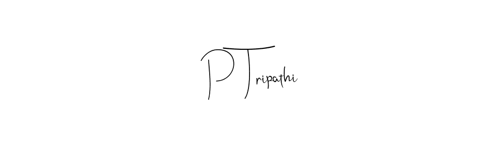 Make a beautiful signature design for name P Tripathi. With this signature (Andilay-7BmLP) style, you can create a handwritten signature for free. P Tripathi signature style 4 images and pictures png