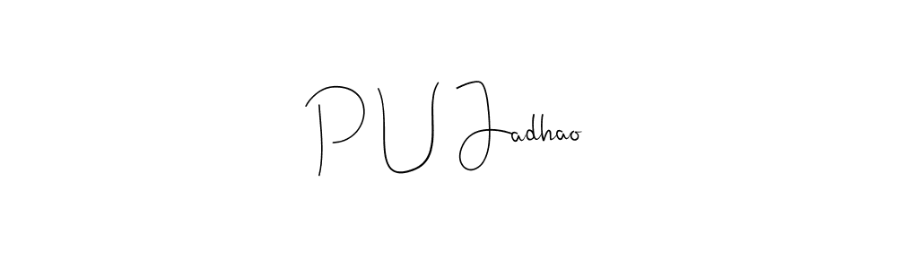 How to Draw P U Jadhao signature style? Andilay-7BmLP is a latest design signature styles for name P U Jadhao. P U Jadhao signature style 4 images and pictures png