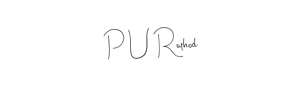 Once you've used our free online signature maker to create your best signature Andilay-7BmLP style, it's time to enjoy all of the benefits that P U Rathod name signing documents. P U Rathod signature style 4 images and pictures png