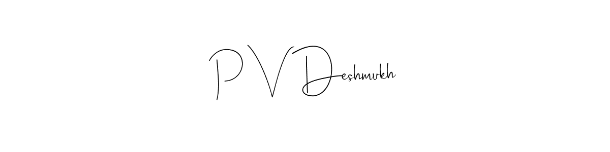 You can use this online signature creator to create a handwritten signature for the name P V Deshmukh. This is the best online autograph maker. P V Deshmukh signature style 4 images and pictures png