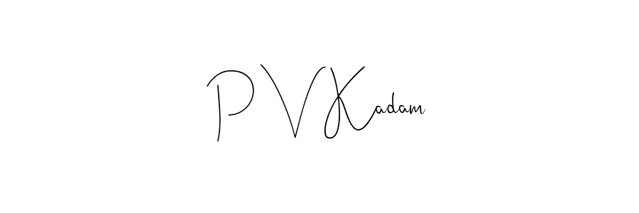 Use a signature maker to create a handwritten signature online. With this signature software, you can design (Andilay-7BmLP) your own signature for name P V Kadam. P V Kadam signature style 4 images and pictures png