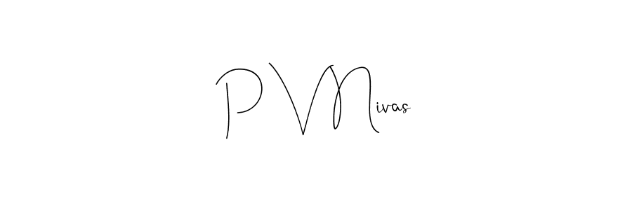 How to make P V Nivas signature? Andilay-7BmLP is a professional autograph style. Create handwritten signature for P V Nivas name. P V Nivas signature style 4 images and pictures png
