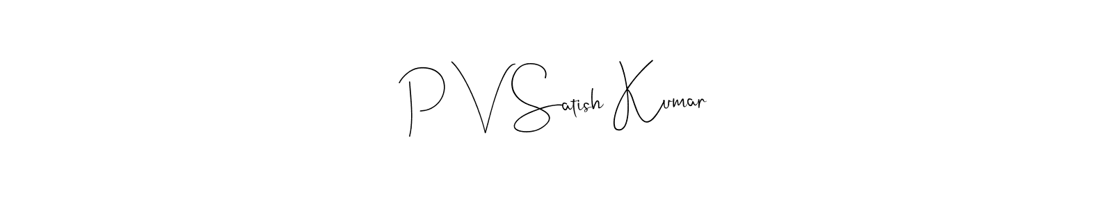 It looks lik you need a new signature style for name P V Satish Kumar. Design unique handwritten (Andilay-7BmLP) signature with our free signature maker in just a few clicks. P V Satish Kumar signature style 4 images and pictures png