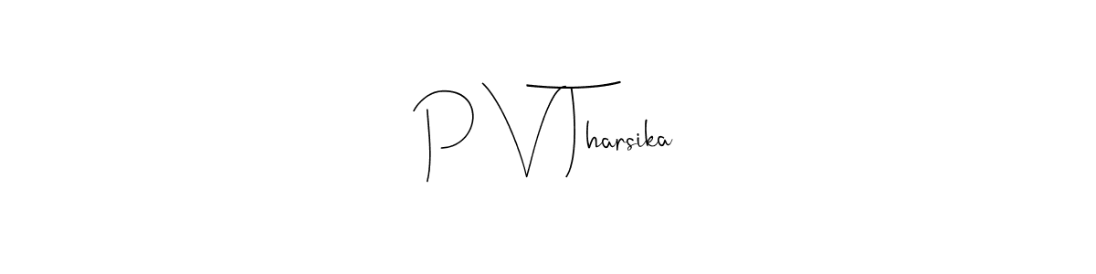 Design your own signature with our free online signature maker. With this signature software, you can create a handwritten (Andilay-7BmLP) signature for name P V Tharsika. P V Tharsika signature style 4 images and pictures png