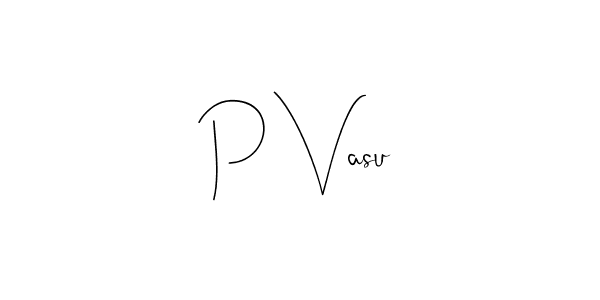 Create a beautiful signature design for name P Vasu. With this signature (Andilay-7BmLP) fonts, you can make a handwritten signature for free. P Vasu signature style 4 images and pictures png