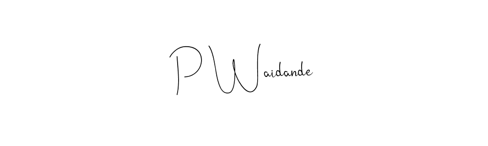 You should practise on your own different ways (Andilay-7BmLP) to write your name (P Waidande) in signature. don't let someone else do it for you. P Waidande signature style 4 images and pictures png