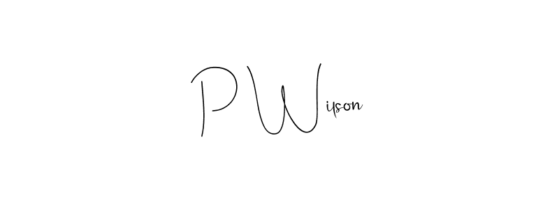 Create a beautiful signature design for name P Wilson. With this signature (Andilay-7BmLP) fonts, you can make a handwritten signature for free. P Wilson signature style 4 images and pictures png
