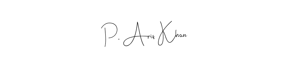 Similarly Andilay-7BmLP is the best handwritten signature design. Signature creator online .You can use it as an online autograph creator for name P. Arif Khan. P. Arif Khan signature style 4 images and pictures png