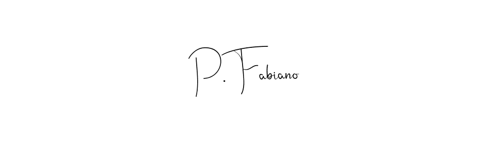 How to make P. Fabiano name signature. Use Andilay-7BmLP style for creating short signs online. This is the latest handwritten sign. P. Fabiano signature style 4 images and pictures png