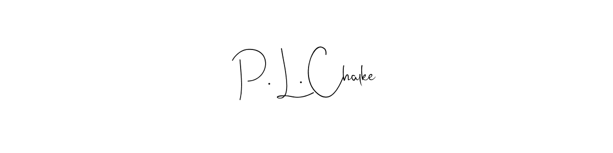 How to make P. L. Chalke signature? Andilay-7BmLP is a professional autograph style. Create handwritten signature for P. L. Chalke name. P. L. Chalke signature style 4 images and pictures png