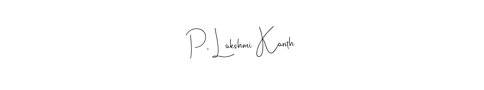 P. Lakshmi Kanth stylish signature style. Best Handwritten Sign (Andilay-7BmLP) for my name. Handwritten Signature Collection Ideas for my name P. Lakshmi Kanth. P. Lakshmi Kanth signature style 4 images and pictures png