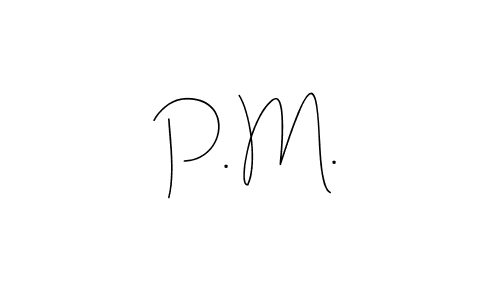 How to make P. M. name signature. Use Andilay-7BmLP style for creating short signs online. This is the latest handwritten sign. P. M. signature style 4 images and pictures png