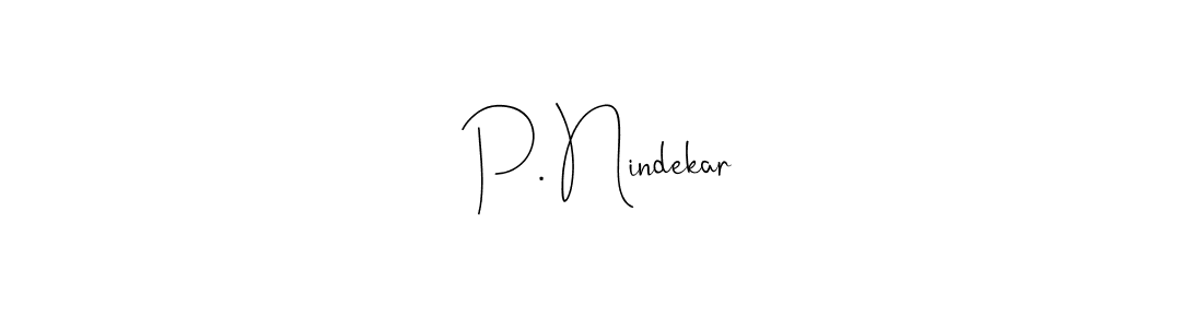 Create a beautiful signature design for name P. Nindekar. With this signature (Andilay-7BmLP) fonts, you can make a handwritten signature for free. P. Nindekar signature style 4 images and pictures png