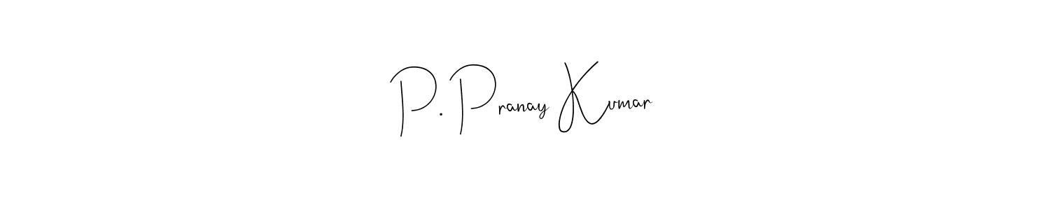 You should practise on your own different ways (Andilay-7BmLP) to write your name (P. Pranay Kumar) in signature. don't let someone else do it for you. P. Pranay Kumar signature style 4 images and pictures png