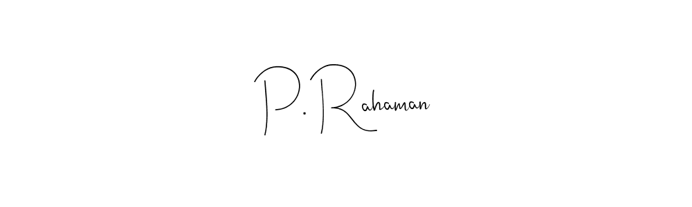 P. Rahaman stylish signature style. Best Handwritten Sign (Andilay-7BmLP) for my name. Handwritten Signature Collection Ideas for my name P. Rahaman. P. Rahaman signature style 4 images and pictures png