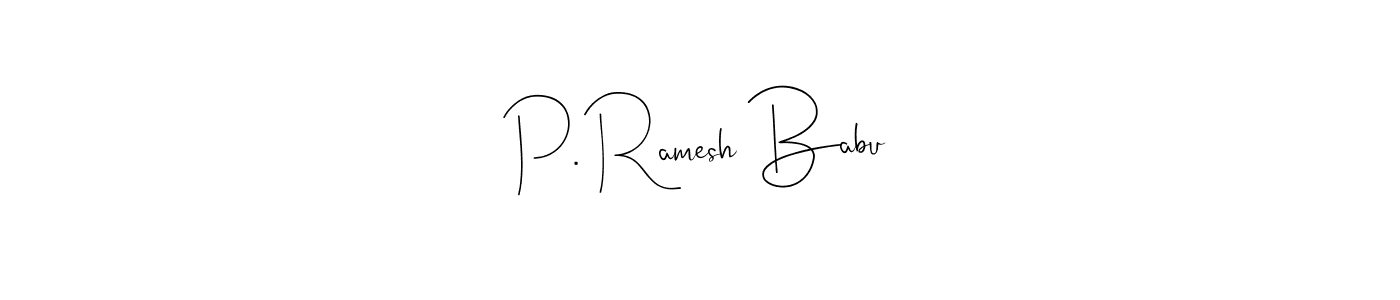 How to make P. Ramesh Babu signature? Andilay-7BmLP is a professional autograph style. Create handwritten signature for P. Ramesh Babu name. P. Ramesh Babu signature style 4 images and pictures png