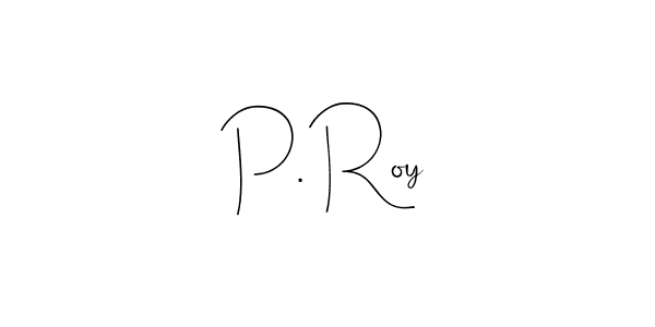 Make a beautiful signature design for name P. Roy. With this signature (Andilay-7BmLP) style, you can create a handwritten signature for free. P. Roy signature style 4 images and pictures png