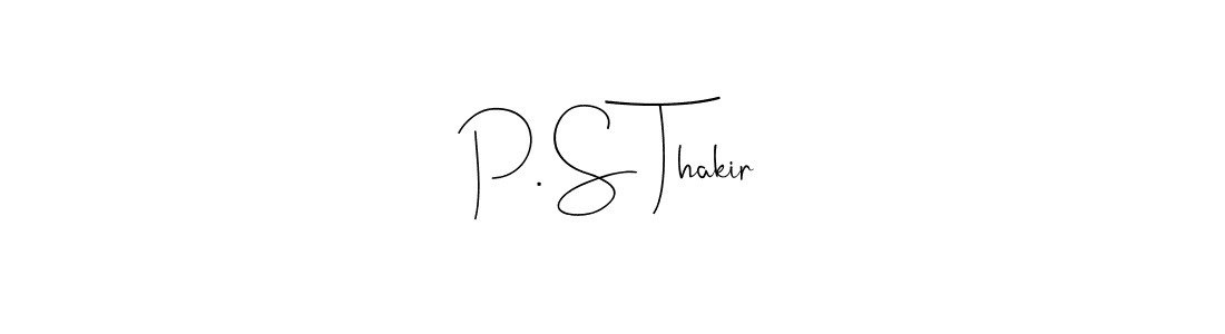 It looks lik you need a new signature style for name P. S Thakir. Design unique handwritten (Andilay-7BmLP) signature with our free signature maker in just a few clicks. P. S Thakir signature style 4 images and pictures png