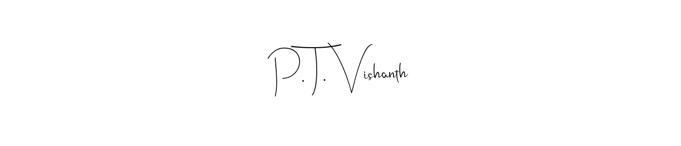 How to make P. T. Vishanth name signature. Use Andilay-7BmLP style for creating short signs online. This is the latest handwritten sign. P. T. Vishanth signature style 4 images and pictures png
