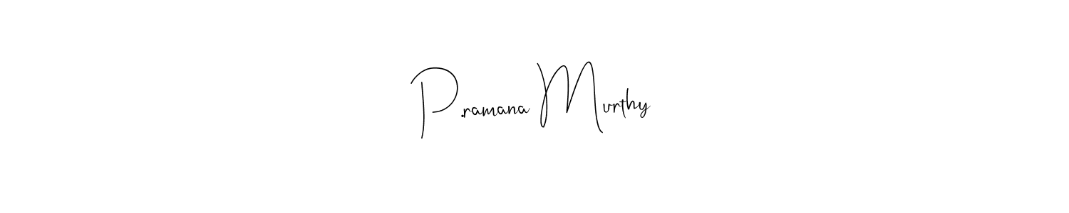 How to make P.ramana Murthy signature? Andilay-7BmLP is a professional autograph style. Create handwritten signature for P.ramana Murthy name. P.ramana Murthy signature style 4 images and pictures png