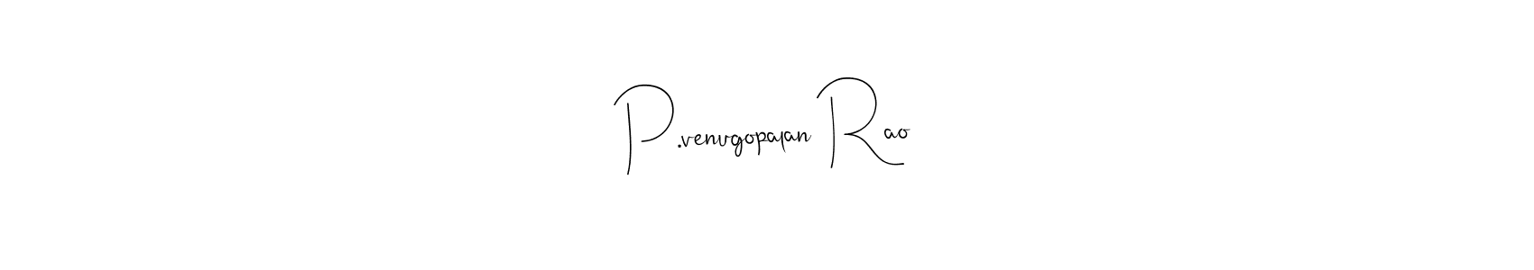 How to make P.venugopalan Rao signature? Andilay-7BmLP is a professional autograph style. Create handwritten signature for P.venugopalan Rao name. P.venugopalan Rao signature style 4 images and pictures png