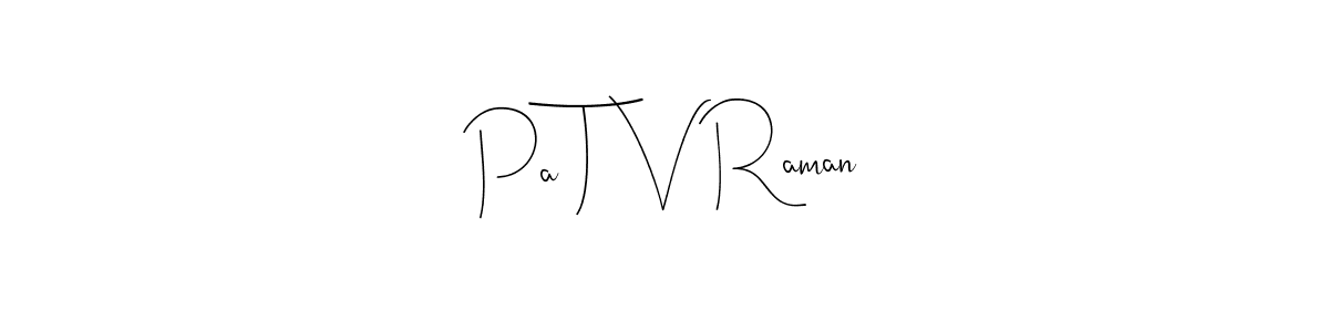 Also You can easily find your signature by using the search form. We will create Pa T V Raman name handwritten signature images for you free of cost using Andilay-7BmLP sign style. Pa T V Raman signature style 4 images and pictures png