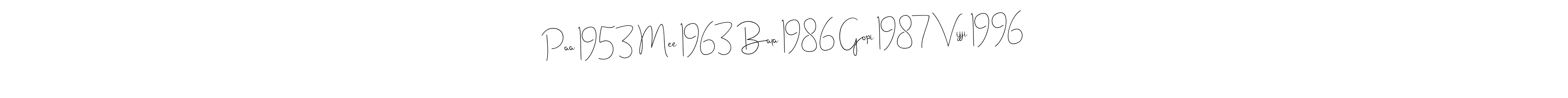 The best way (Andilay-7BmLP) to make a short signature is to pick only two or three words in your name. The name Paa 1953 Mee 1963 Bala 1986 Gopi 1987 Vijji 1996 include a total of six letters. For converting this name. Paa 1953 Mee 1963 Bala 1986 Gopi 1987 Vijji 1996 signature style 4 images and pictures png