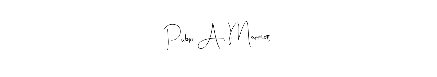 Make a beautiful signature design for name Pablo A. Marriott. With this signature (Andilay-7BmLP) style, you can create a handwritten signature for free. Pablo A. Marriott signature style 4 images and pictures png