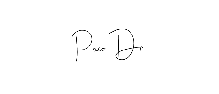 Paco Dr stylish signature style. Best Handwritten Sign (Andilay-7BmLP) for my name. Handwritten Signature Collection Ideas for my name Paco Dr. Paco Dr signature style 4 images and pictures png