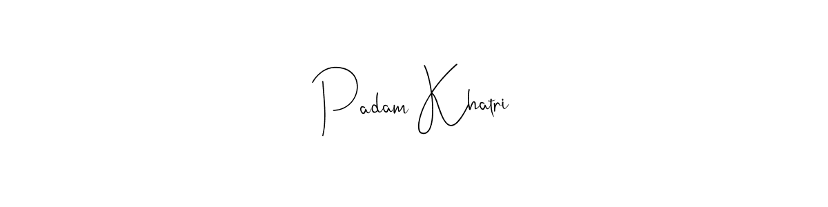 Make a beautiful signature design for name Padam Khatri. With this signature (Andilay-7BmLP) style, you can create a handwritten signature for free. Padam Khatri signature style 4 images and pictures png