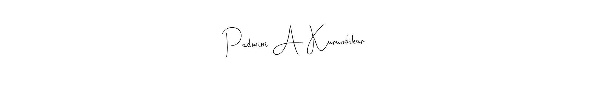 Design your own signature with our free online signature maker. With this signature software, you can create a handwritten (Andilay-7BmLP) signature for name Padmini A Karandikar. Padmini A Karandikar signature style 4 images and pictures png