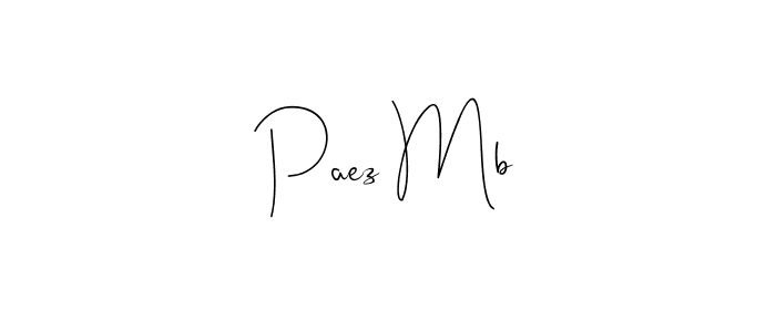 Also we have Paez Mb name is the best signature style. Create professional handwritten signature collection using Andilay-7BmLP autograph style. Paez Mb signature style 4 images and pictures png