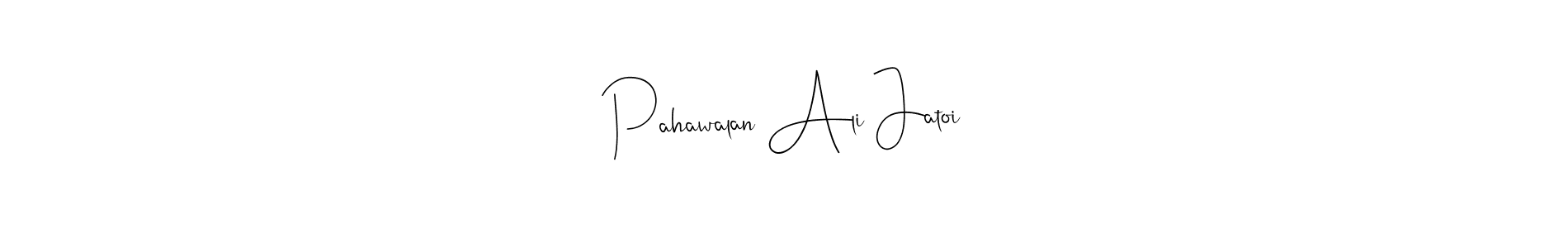 You should practise on your own different ways (Andilay-7BmLP) to write your name (Pahawalan Ali Jatoi) in signature. don't let someone else do it for you. Pahawalan Ali Jatoi signature style 4 images and pictures png