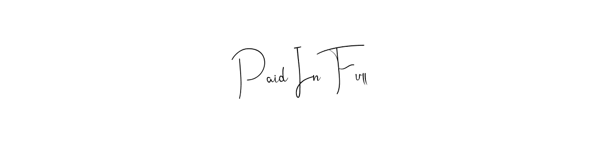 How to make Paid In Full name signature. Use Andilay-7BmLP style for creating short signs online. This is the latest handwritten sign. Paid In Full signature style 4 images and pictures png