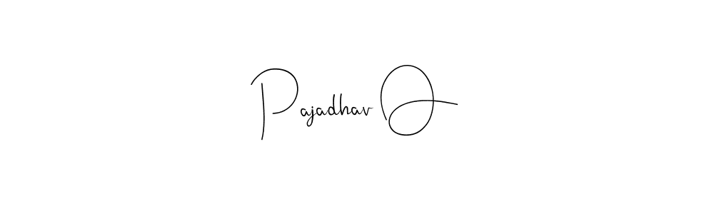 Create a beautiful signature design for name Pajadhav O. With this signature (Andilay-7BmLP) fonts, you can make a handwritten signature for free. Pajadhav O signature style 4 images and pictures png