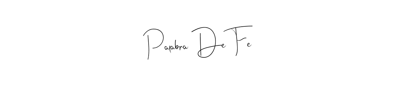 Design your own signature with our free online signature maker. With this signature software, you can create a handwritten (Andilay-7BmLP) signature for name Palabra De Fe. Palabra De Fe signature style 4 images and pictures png