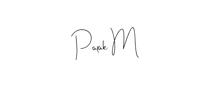 Create a beautiful signature design for name Palak M. With this signature (Andilay-7BmLP) fonts, you can make a handwritten signature for free. Palak M signature style 4 images and pictures png