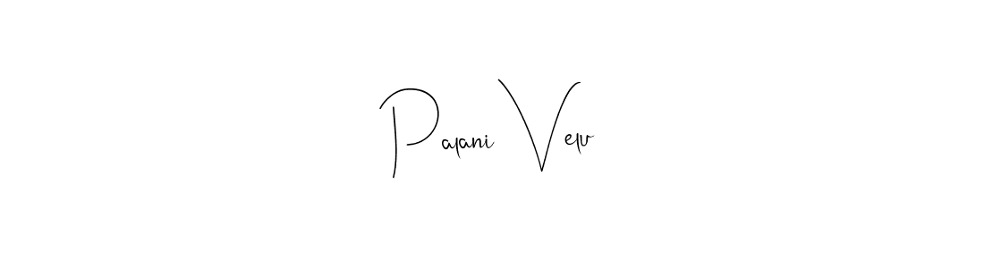 Also we have Palani Velu name is the best signature style. Create professional handwritten signature collection using Andilay-7BmLP autograph style. Palani Velu signature style 4 images and pictures png