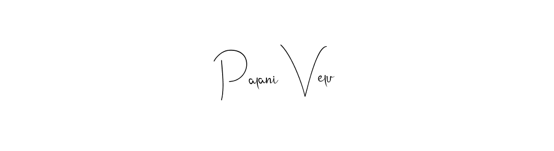 Design your own signature with our free online signature maker. With this signature software, you can create a handwritten (Andilay-7BmLP) signature for name Palani Velu. Palani Velu signature style 4 images and pictures png