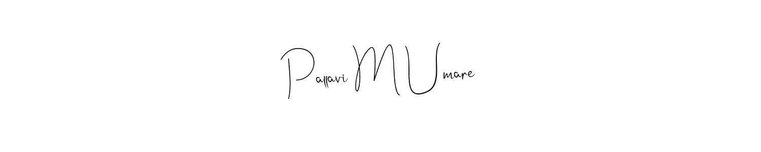 This is the best signature style for the Pallavi M Umare name. Also you like these signature font (Andilay-7BmLP). Mix name signature. Pallavi M Umare signature style 4 images and pictures png