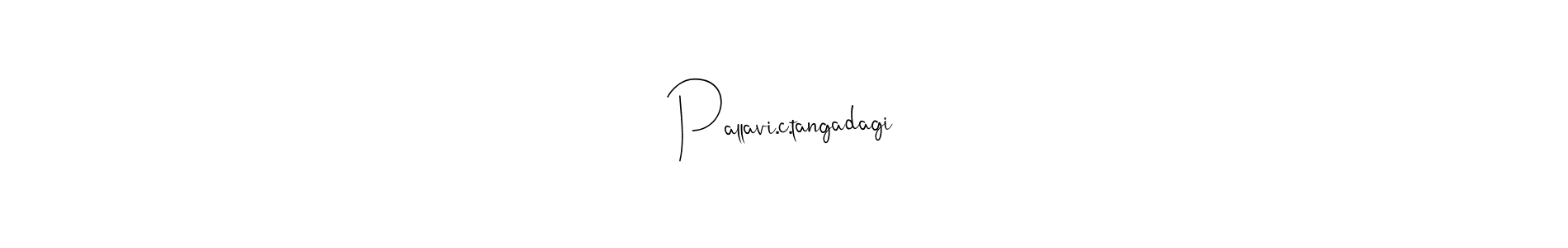 How to make Pallavi.c.tangadagi name signature. Use Andilay-7BmLP style for creating short signs online. This is the latest handwritten sign. Pallavi.c.tangadagi signature style 4 images and pictures png