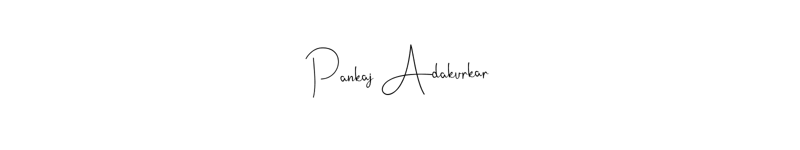 You should practise on your own different ways (Andilay-7BmLP) to write your name (Pankaj Adakurkar) in signature. don't let someone else do it for you. Pankaj Adakurkar signature style 4 images and pictures png