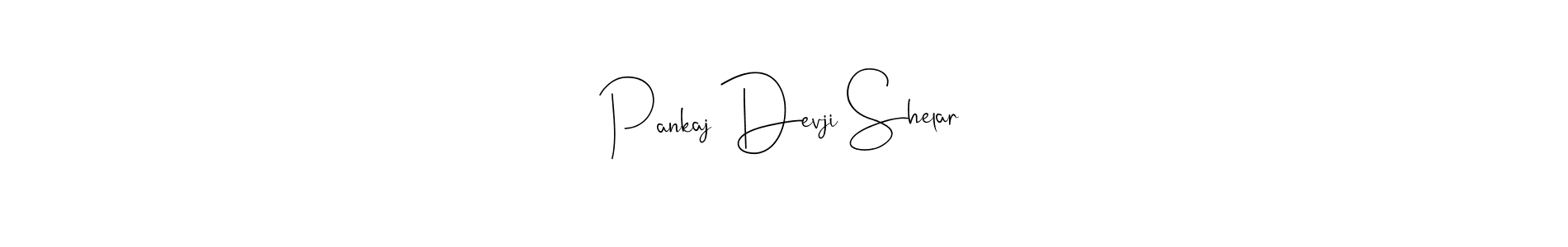 Make a beautiful signature design for name Pankaj Devji Shelar. With this signature (Andilay-7BmLP) style, you can create a handwritten signature for free. Pankaj Devji Shelar signature style 4 images and pictures png