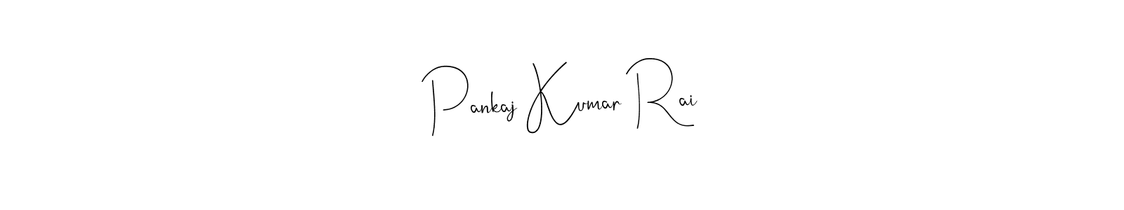 It looks lik you need a new signature style for name Pankaj Kumar Rai. Design unique handwritten (Andilay-7BmLP) signature with our free signature maker in just a few clicks. Pankaj Kumar Rai signature style 4 images and pictures png