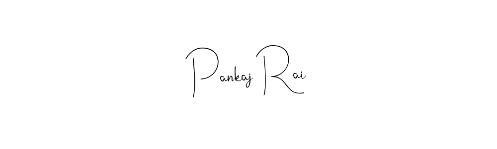 Create a beautiful signature design for name Pankaj Rai. With this signature (Andilay-7BmLP) fonts, you can make a handwritten signature for free. Pankaj Rai signature style 4 images and pictures png