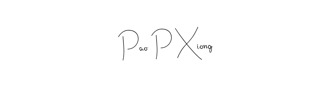 Pao P Xiong stylish signature style. Best Handwritten Sign (Andilay-7BmLP) for my name. Handwritten Signature Collection Ideas for my name Pao P Xiong. Pao P Xiong signature style 4 images and pictures png