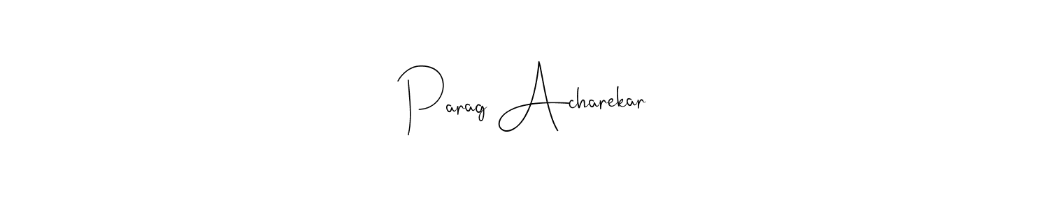 Create a beautiful signature design for name Parag Acharekar. With this signature (Andilay-7BmLP) fonts, you can make a handwritten signature for free. Parag Acharekar signature style 4 images and pictures png